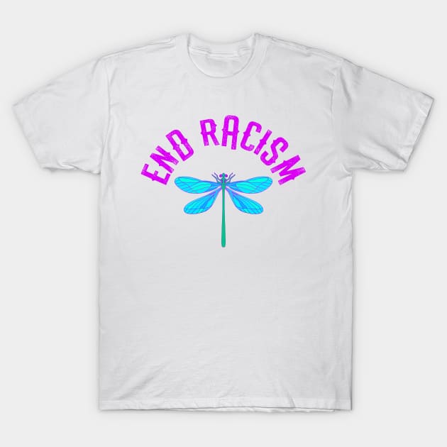 End racism. Be actively anti racist. We all bleed red. Race equality. Destroy the racism virus. End police brutality. Fight white supremacy. Anti-racist protest. Blue dragonfly insect T-Shirt by BlaiseDesign